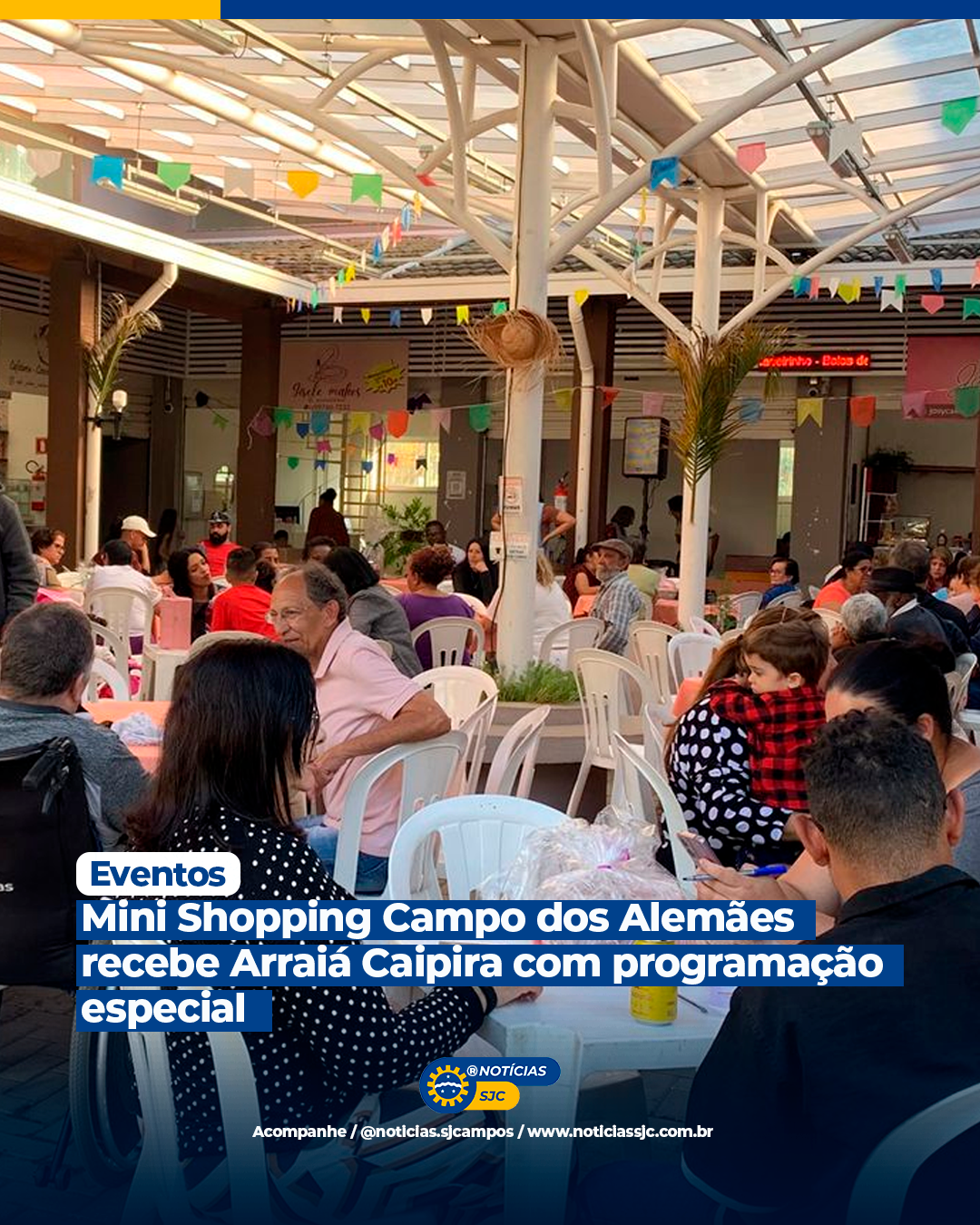 Mini Shopping Campo dos Alemães recebe Arraiá Caipira com programação especial