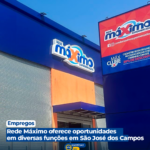 Rede Máximo oferece oportunidades em diversas funções em São José dos Campos